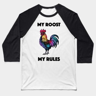 Rooster - My Roost, My Rules (with Black Lettering) Baseball T-Shirt